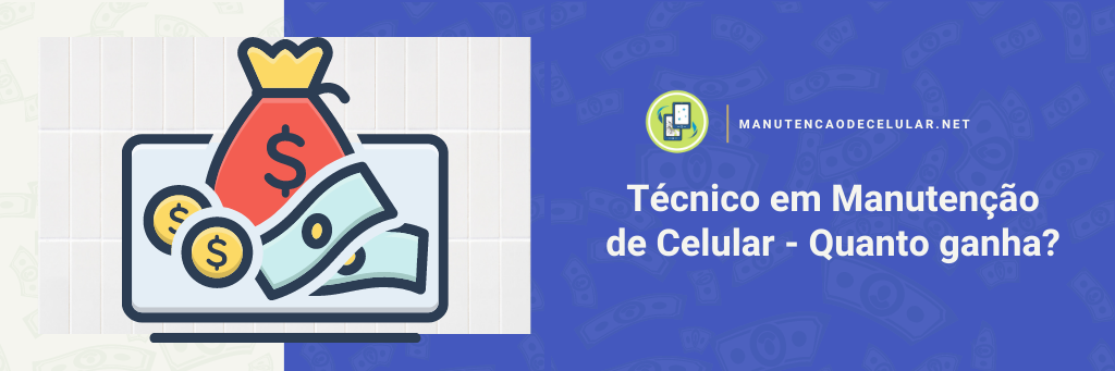 saiba quanto ganha um tecnico em manutenção de celular